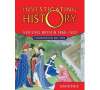 Investigating History: Medieval Britain 1066-1500 - Foundation Edition