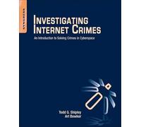 Investigating Internet Crimes: An Introduction to Solving Crimes in Cyberspace