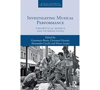Investigating Musical Performance: Theoretical Models & Intersections – Vol. 5
