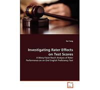 Investigating Rater Effects on Test Scores: A Many-Facet Rasch Analysis of Rater Performance on an Oral English Proficiency Test