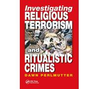 Investigating Religious Terrorism and Ritualistic Crimes