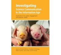 Investigating Science Communication in the Information Age: Implications for Public Engagement and Popular Media (Communicating Science in the Information Age): 1