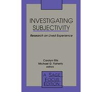 Investigating Subjectivity: Research on Lived Experience: 139 (SAGE Focus Editions)