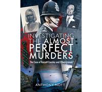 Investigating the Almost Perfect Murders: The Case of Russell Causley and Other Crimes