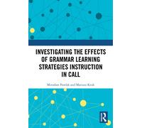 Investigating the Effects of Grammar Learning Strategies Instruction in CALL