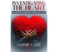 Investigating The Heart: A Poetic Journey Through Life