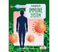 Investigating the Immune System (Investigating Body Systems)