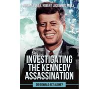 Investigating the Kennedy Assassination : Did Oswald Act Alone? Volume 1