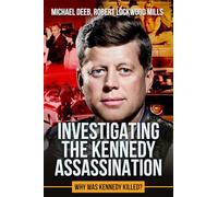 Investigating the Kennedy Assassination: Why Was Kennedy Killed? Volume 2