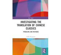 Investigating the Translation of Chinese Classics: Problems and Methods (Key Topics)