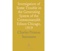 Investigation of Some Trouble in the Generating System of the Commonwealth Edison Chicago, 1919