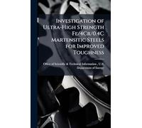 Investigation of Ultra-High Strength Fe/4Cr/0.4C Martensitic Steels for Improved Toughness
