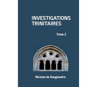 Investigations trinitaires: Tome 2