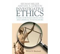 Investigative Ethics: Ethics for Police Detectives and Criminal Investigators