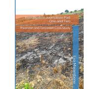 Investigative Journalism Part One and Two: Rwandan and Tanzanian Case Study