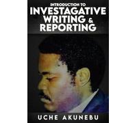 Investigative Reporting & Writing