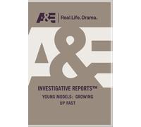 Investigative Reports - Young Models: Growing Up Fast [DVD] [Region 1] [US Import] [NTSC]