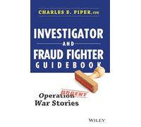 Investigator and Fraud Fighter Guidebook: Operation War Stories