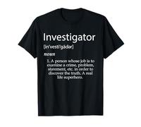 Investigator Definition Federal Private Investigation T-Shirt