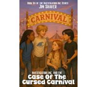 Investigators Inc and the Case of the Cursed Carnival: A Christian Children's Mystery: 6
