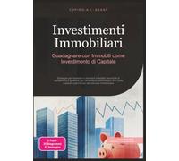 Investimenti Immobiliari: Guadagnare con Immobili come Investimento di Capitale: 3