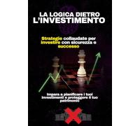 Investimenti Strategici: Guida Completa a Finanza Personale, Crescita del Patrimonio e Libertà Finanziaria: Strategie pratiche e consigli concreti per ... e raggiungere la libertà finanziaria.
