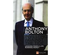 Investing Against the Tide : Lessons From a Life Running Money