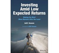 Investing Amid Low Expected Returns: Making the Most When Markets Offer the Least