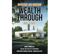 Investing and Growing Wealth Through Real Estate