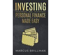 Investing and Personal Finance Made Easy: A beginner's guide to protecting and growing money