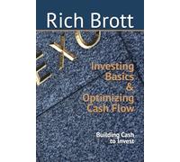 Investing Basics & Optimizing Personal Cash Flow: Building Cash to Invest