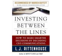 Investing Between the Lines: How to Make Smarter Decisions By Decoding CEO Communications (GENERAL FINANCE & INVESTING)