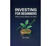 Investing for Beginners: What to Know Before You Start