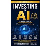 Investing in AI: A Beginner's Guide to Artificial Intelligence Stocks, ETFs, and the Future of Technology