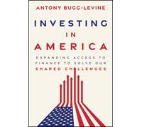 Investing in America : Expanding Access to Finance to Solve Our Shared Challenges