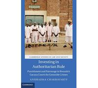 Investing in Authoritarian Rule: Punishment and Patronage in Rwanda's Gacaca Courts for Genocide Crimes (Cambridge Studies in Law and Society)