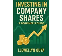 Investing in Company Shares: A Beginner’s Guide