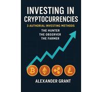 INVESTING IN CRYPTOCURRENCIES: 3 AUTHORIALINVESTING METHODS