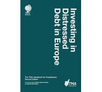 Investing in Distressed Debt in Europe, Second Edition: The TMA Handbook for Practitioners