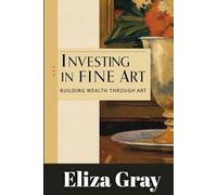 Investing in Fine Art: Building Wealth Through Art
