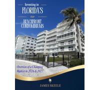 Investing in Florida's Beachfront Condominiums: "Overview of a Changing Market in 2026 & 2027"