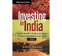 Investing in India: A Value Investor's Guide to the Biggest Untapped Opportunity in the World (Wiley Finance)