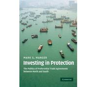 Investing in Protection: The Politics of Preferential Trade Agreements between North and South