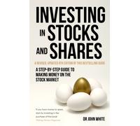 Investing in Stocks and Shares, 9th Edition : A step-by-step guide to making money on the stock market