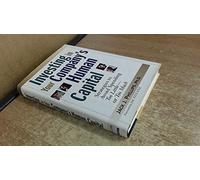 Investing in Your Company’s Human Capital: Strategies to Avoid Spending Too Little-or Too Much