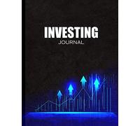 Investing Journal: The Perfect trading and investing log book diary for anyone investing on the stock market.