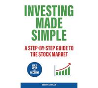 Investing Made Simple: A Step-by-Step Guide to the Stock Market