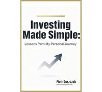 Investing Made Simple: Lessons from My Personal Journey