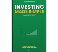 Investing Made Simple (without the noise): How to Think Clearly About Money, Risk, and Long-Term Decisions (The Made Simple Framework: Clear thinking for complex systems.)