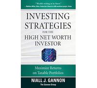Investing Strategies for the High Net-Worth Investor: Maximize Returns on Taxable Portfolios (PROFESSIONAL FINANCE & INVESTM)